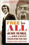 Free for All: Joe Papp, the Public, and the Greatest Theater Story Ever Told - Kenneth Turan