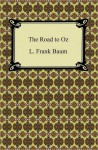 The Road to Oz - L. Frank Baum