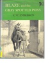 Blaze and the Gray Spotted Pony - C.W. Anderson