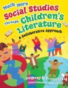 Much More Social Studies Through Children's Literature: A Collaborative Approach - Anthony D. Fredericks