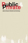 Public and Private: Legal, Political and Philosophical Perspectives - Maurizio Passerin d'Entrèves, Ursula Vogel