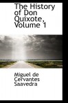 The History of Don Quixote, Volume 1 - Miguel de Cervantes Saavedra