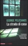 La strada di casa - George Pelecanos