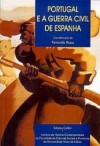 Portugal e a Guerra Civil de Espanha - Fernando Rosas