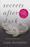 Secrets After Dark: After Dark Book 2 - Sadie Matthews