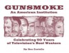 Gunsmoke: An American Institution, Celebrating 50 Years of Television's Best Western - Ben Costello, Sue DeFabis, Jim Byrnes, Jon Voight