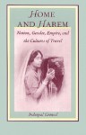 Home and Harem: Nation, Gender, Empire and the Cultures of Travel - Inderpal Grewal