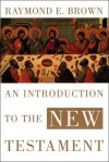 An Introduction to the New Testament - Raymond E. Brown