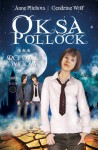 Oksa Pollock: Srce dvaju svjetova (Oksa Pollock #3) - Anne Plichota, Cendrine Wolf, Nataša Medved