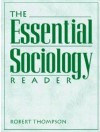 The Essential Sociology Reader - Robert Thompson