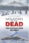 Mountain of the Dead: The Dyatlov Pass Incident - Keith McCloskey