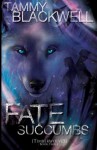 Fate Succumbs - Tammy Blackwell