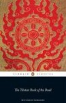 The Tibetan Book of the Dead: The Great Liberation by Hearing in the Intermediate States - Padmasambhava, Karma-glin-pa, Gyurme Dorje, Graham Coleman