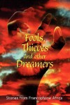 Fools, Thieves and Other Dreamers - Seydi Sow, Abdourahman A. Waberi