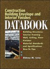 Construction Building Envelope And Interior Finishes Databook - Sidney M. Levy