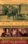 White Cargo: A memoir - Felicity Kendal