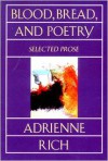 Blood, Bread, and Poetry: Selected Prose 1979-1985 - Adrienne Rich