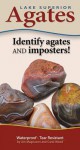 Lake Superior Agates: Identify Agates and Imposters - James Magnuson, Carol Wood