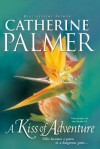 A Kiss of Adventure (Treasures of the Heart #1) - Catherine Palmer