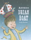 Arthur's Dream Boat - Polly Dunbar