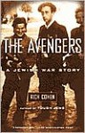 The Avengers: A Jewish War Story - Rich Cohen