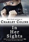 In Her Sights (A Lexie Olympia Novel, #1) - Keri Ford, Charley Colins