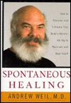 Spontaneous Healing - Andrew Weil