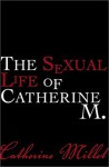 The Sexual Life Of Catherine M - Catherine Millet