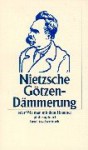 Götzen-Dämmerung oder Wie man mit dem Hammer philosophiert - Friedrich Nietzsche