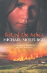 Out of the Ashes - Michael Morpurgo, Michael Foreman