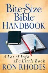 Bite-Size Bible Handbook: A Lot of Info in a Little Book - Ron Rhodes