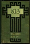 813 - Maurice Leblanc, Alexander Teixeira de Mattos