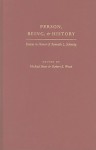 Person, Being, & History: Essays in Honor of Kenneth L. Schmitz - Michael Baur, Robert E. Wood