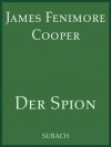 Der Spion - Helga Schulz, James Fenimore Cooper