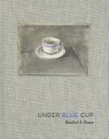 Under Blue Cup - Rosalind E. Krauss