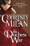 The Duchess War: 1 (The Brothers Sinister) - Courtney Milan