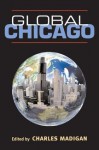 Global Chicago - Charles Madigan