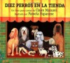 Diez Perros en la Tienda - Claire Masurel, Pamela Paparone, Elena Moro