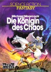 Die Königin des Chaos. - Michael Moorcock
