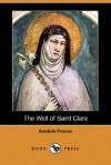 The Well of Saint Clare (Dodo Press) - Anatole France, Frederic Chapman, Alfred Allinson