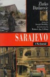 Sarajevo: A War Journal - Zlatko Dizdarević