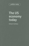 The US Economy Today - Edward Ashbee