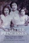 The Little Princesses: The Story of the Queen's Childhood by her Nanny, Marion Crawford - Marion Crawford, Jennie Bond