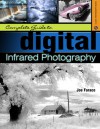 Complete Guide to Digital Infrared Photography - Joe Farace