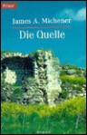 Die Quelle (Gebundene Ausgabe) - James A. Michener