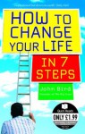 How to Change Your Life in 7 Steps (Quick Reads) - John Bird