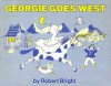 Georgie Goes West - Robert Bright