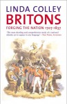 Britons: Forging The Nation, 1707-1837 - Linda Colley