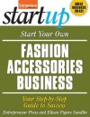 Start Your Own Fashion Accessories Business (StartUp Series) - Entrepreneur Press