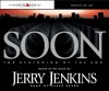 Soon: The Beginning of the End - Jerry B. Jenkins